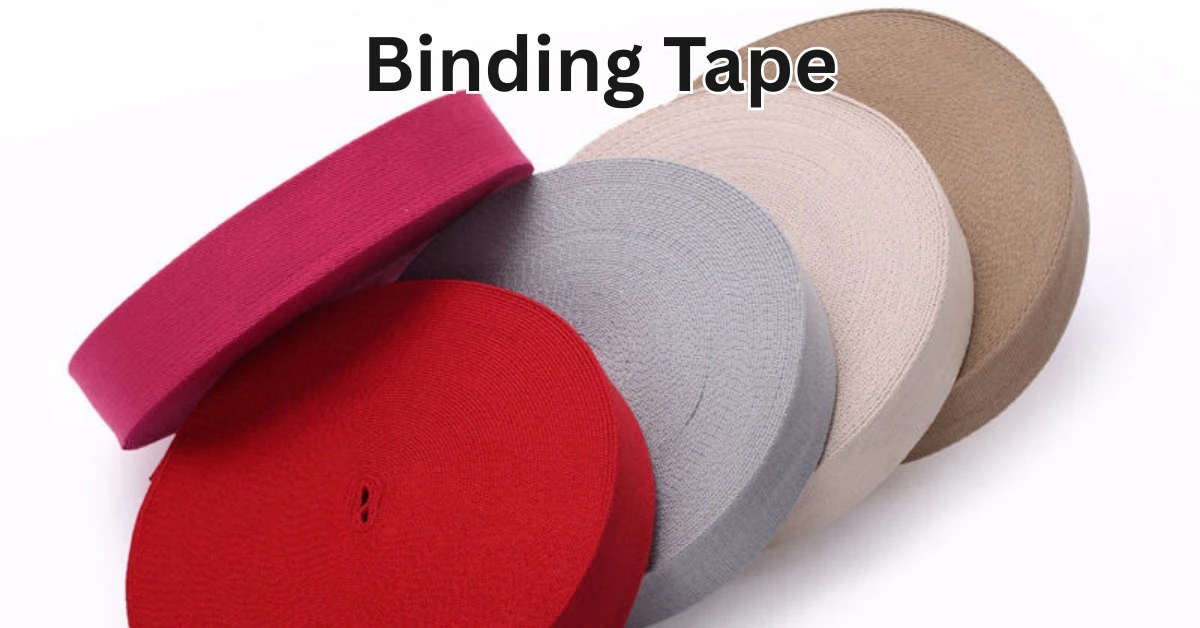 What Is Binding Tape? How It Reinforces Fabric Edges