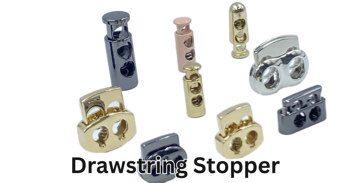 What Is a Drawstring Stopper? Types and Materials